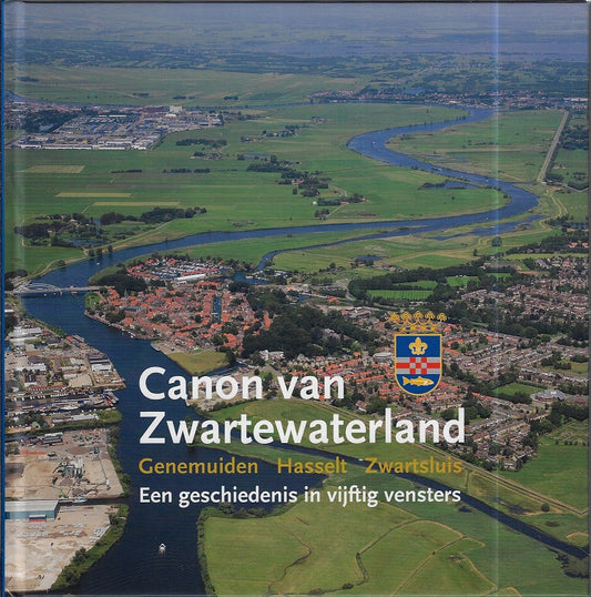 Canon van Zwartewaterland / een geschiedenis in vijftig vensters