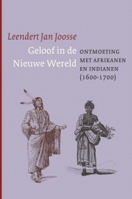 Geloof in de Nieuwe Wereld / ontmoeting met Afrikanen en Indianen (1600-1700)