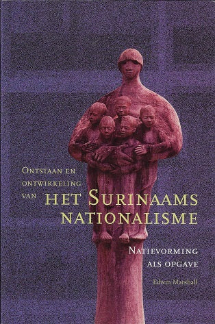 Ontstaan en ontwikkeling van het Surinaams nationalisme
