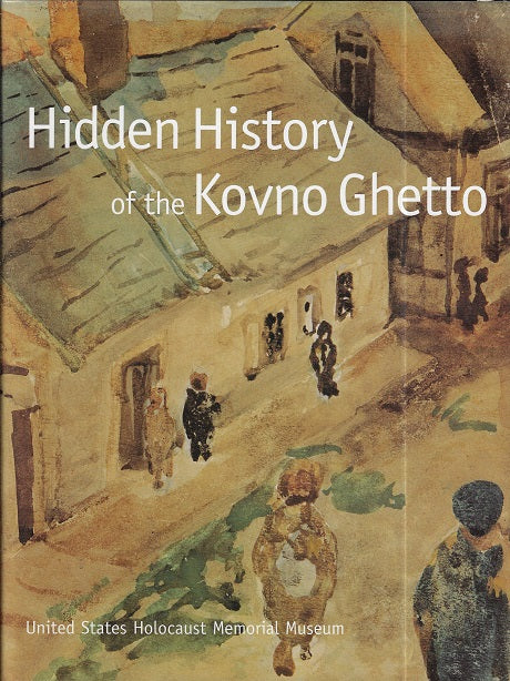 Hidden History of the Kovno Ghetto