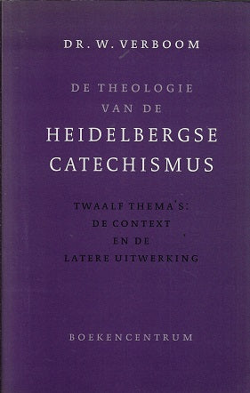 De theologie van de Heidelbergse Catechismus