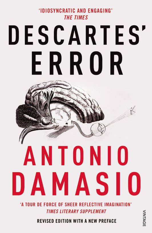 Descartes' Error / Emotion, Reason and the Human Brain