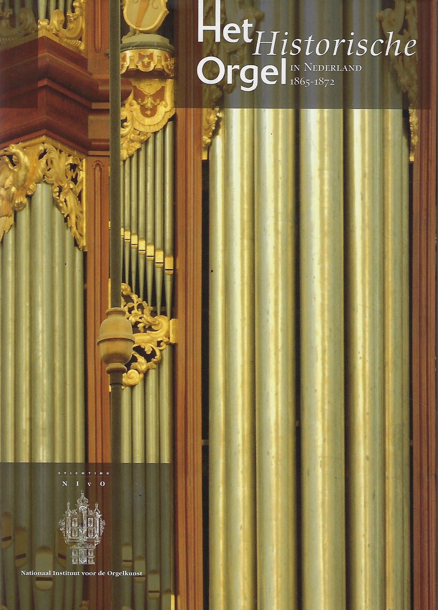 Het historische orgel in Nederland 1865-1872