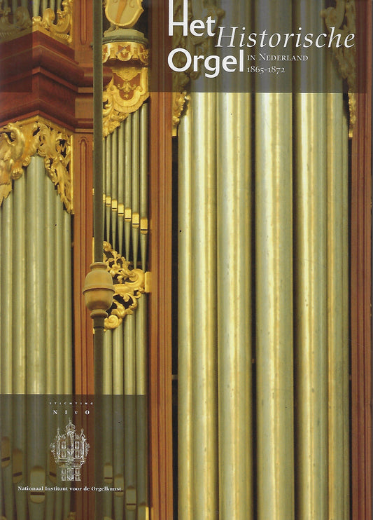 Het historische orgel in Nederland 1865-1872