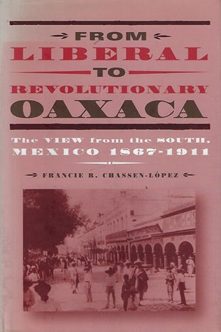 From Liberal to Revolutionary Oaxaca