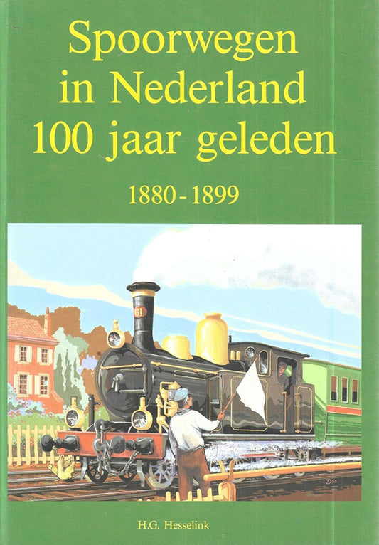 Spoorwegen nederland 100 jaar geleden