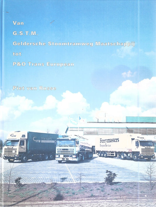 Van G.S.T.M. Geldersche Stroomtramweg Maatschappij tot P & O Trans European / druk 1