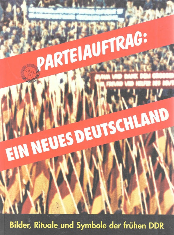 Parteiauftrag: ein neues Deutschland