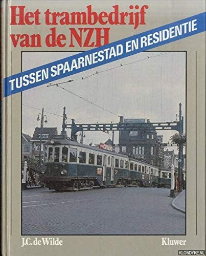 Omslag van Het Trambedrijf van de NZH. Tussen Spaarnestad en Residentie door J. C. De Wilde, tweedehands boek bij Boekhandel Bloks