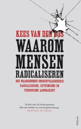 Omslag van Waarom mensen radicaliseren door Kees van den Bos, tweedehands boek bij Boekhandel Bloks