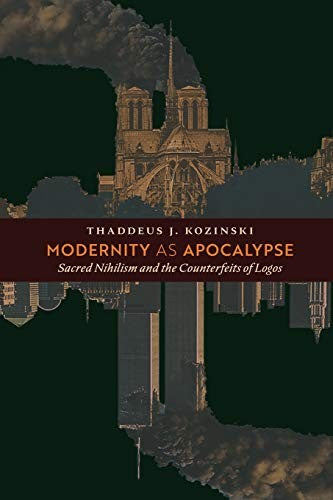 Omslag van Modernity as Apocalypse door Thaddeus J. Kozinski, tweedehands boek bij Boekhandel Bloks