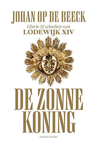 Omslag van De Zonnekoning door Johan Op de Beeck, tweedehands boek bij Boekhandel Bloks