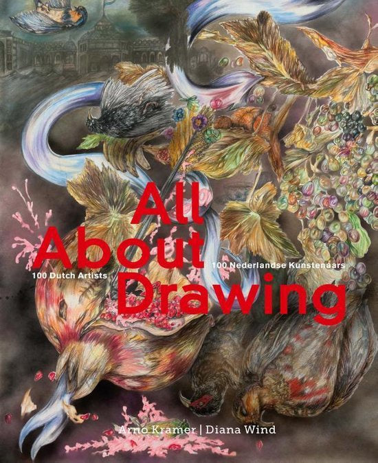 All about drawing / 100 Nederlandse kunstenaars / 100 Dutch artists