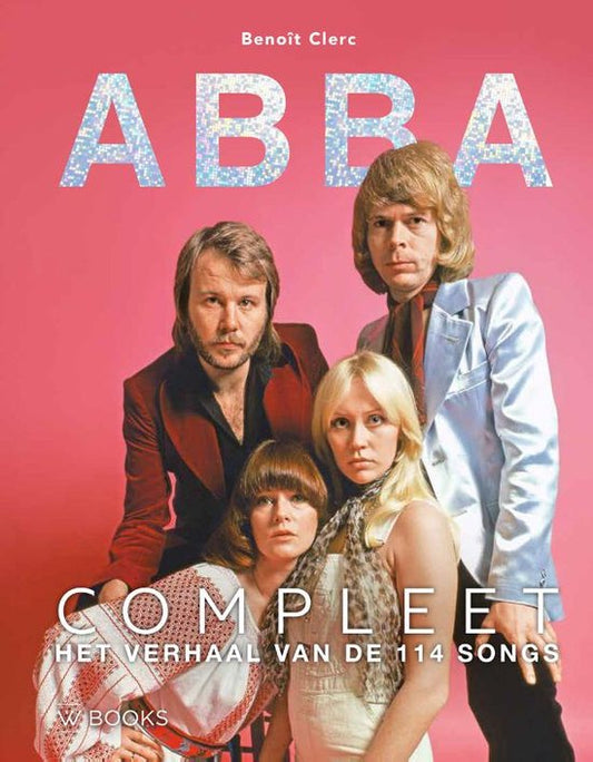 ABBA compleet / Het verhaal van de 114 songs