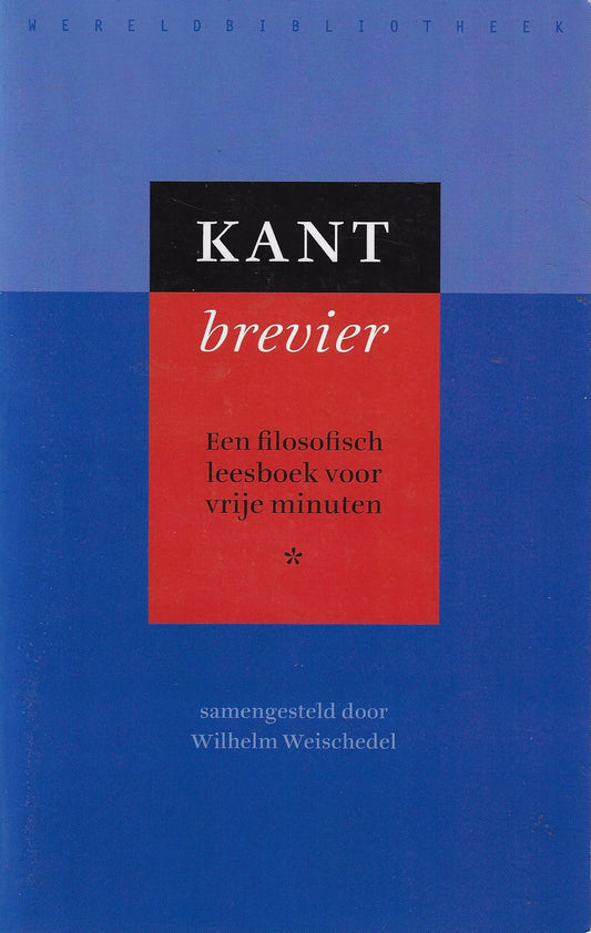Kant brevier / een filosofisch leesboek voor vrije minuten