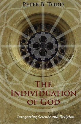 The Individuation of God: Integrating Science and Religion