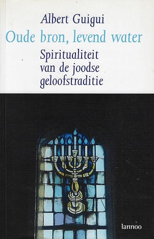 Oude bron, levend water / spiritualiteit van de joodse geloofstraditie