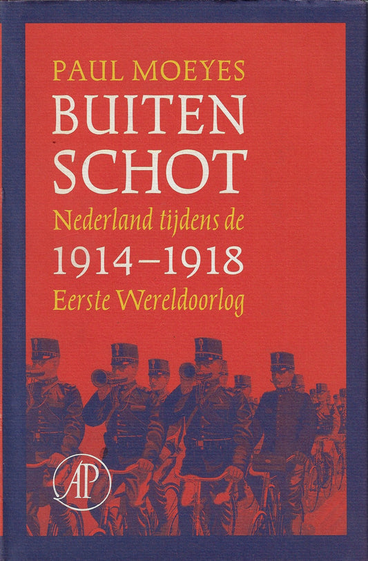 Buiten Schot 1914-1918 / Nederland tijdens de Eerste Wereldoorlog