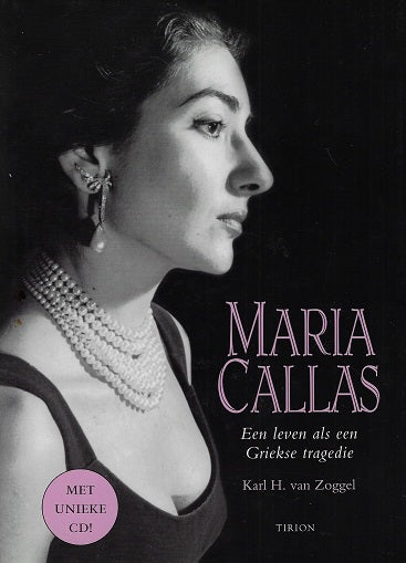 Maria Callas / een leven als een Griekse tragedie