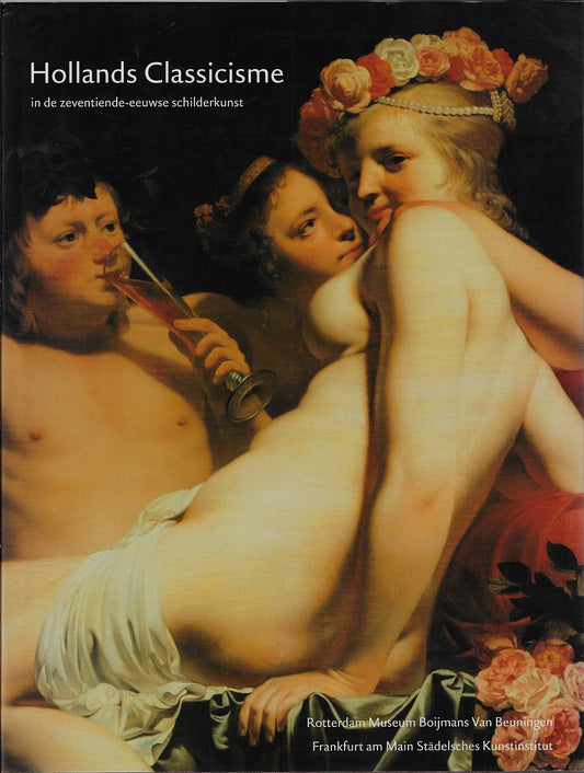 Hollands Classicisme / in de zeventiende-eeuwse schilderkunst