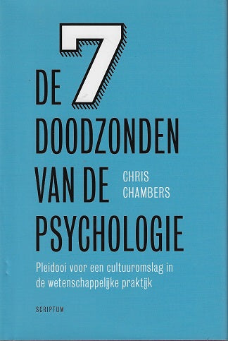 De 7 doodzonden van de psychologie / pleidooi voor een cultuuromslag in de wetenschappelijke praktijk