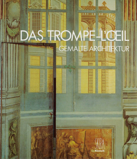 Das Trompe-l'oeil - Gemalte Architektur