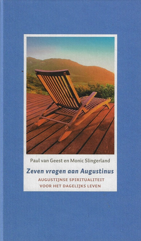 Zeven vragen aan Augustinus / augustijnse spiritualiteit voor het dagelijkse leven