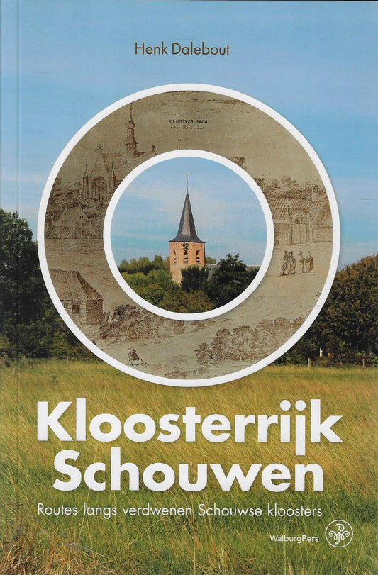 Kloosterrijk Schouwen / Routes langs verdwenen Schouwse kloosters