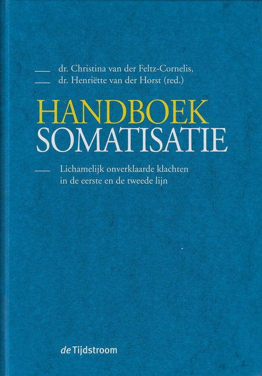 Handboek Somatisatie / lichamelijk onverklaarde klachten in de eerste en de tweede lijn