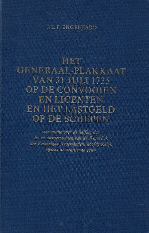 Het generaal-plakkaat van 31 juli 1725 op de convooien en licenten en het lastgeld op de schepen