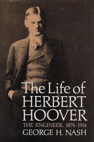 Nash: The Life Of Herbert Hoover - The Humanitarian 1914-1917