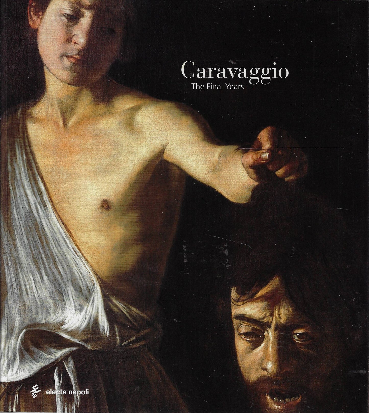 Caravaggio / The Final Years