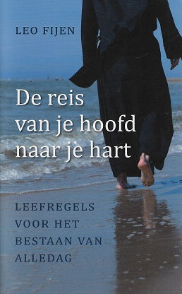 De reis van je hoofd naar je hart / Leefregels voor het bestaan van alledag