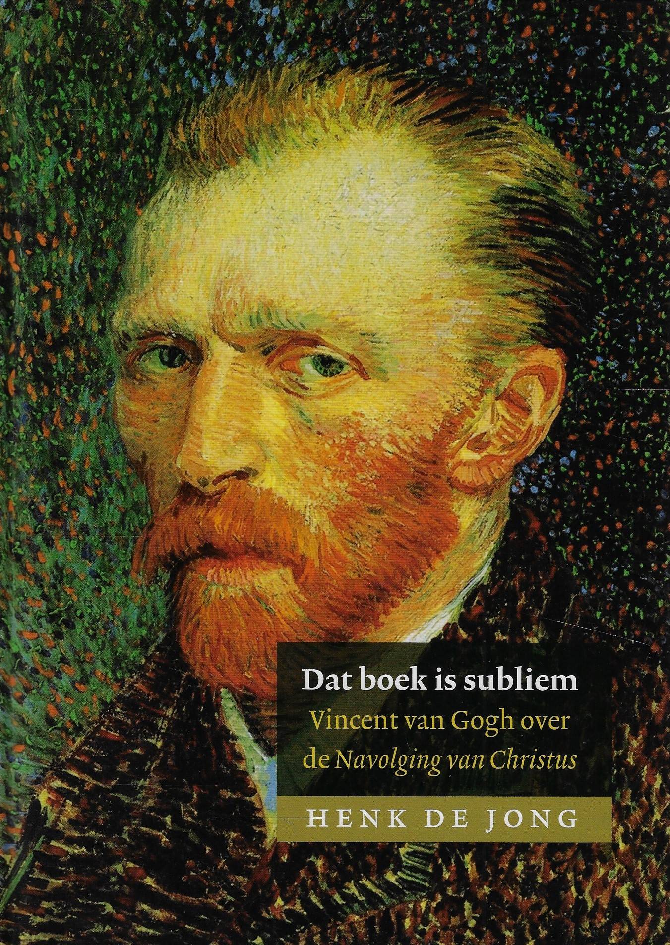 Dat boek is subliem / Vincent van Gogh over De navolging van Christus