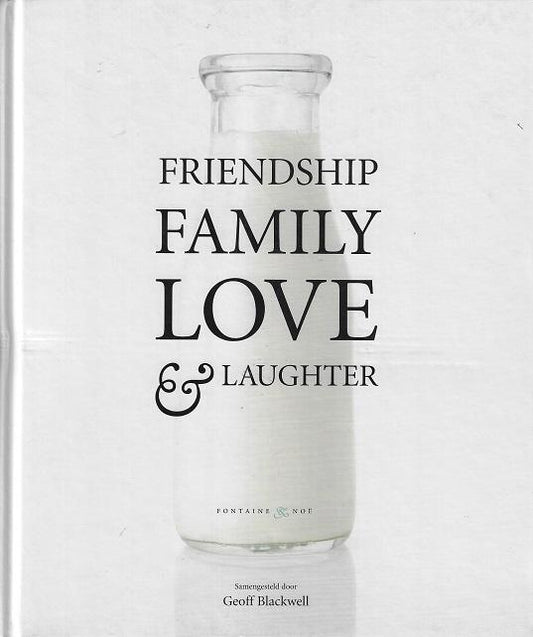 Friendship, family, love & laughter
