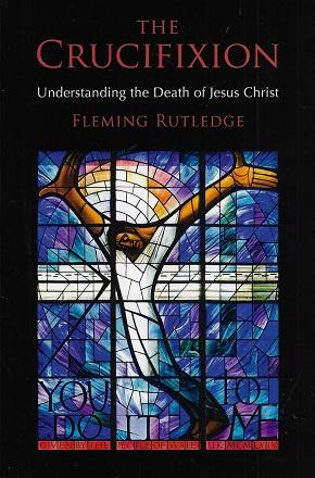 Crucifixion / Understanding the Death of Jesus Christ