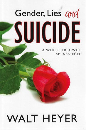 Gender, Lies and Suicide / A Whistleblower Speaks Out