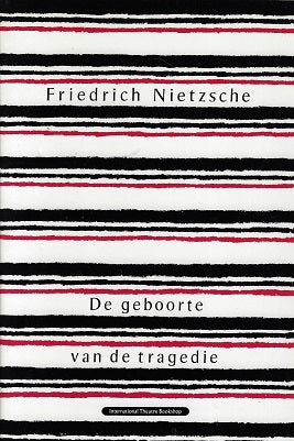 De geboorte van de tragedie of Griekse cultuur en pessimisme