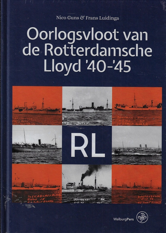 Oorlogsvloot van De Rotterdamsche Lloyd ’40-’45 / de schepen en hun bemanningen tijdens de Tweede Wereldoorlog