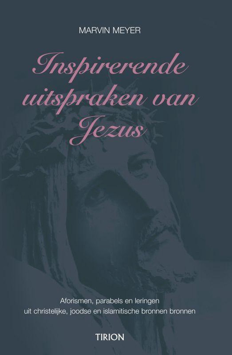 Inspirerende uitspraken van Jezus / aforismen, parabels en lessen uit oude bronnen