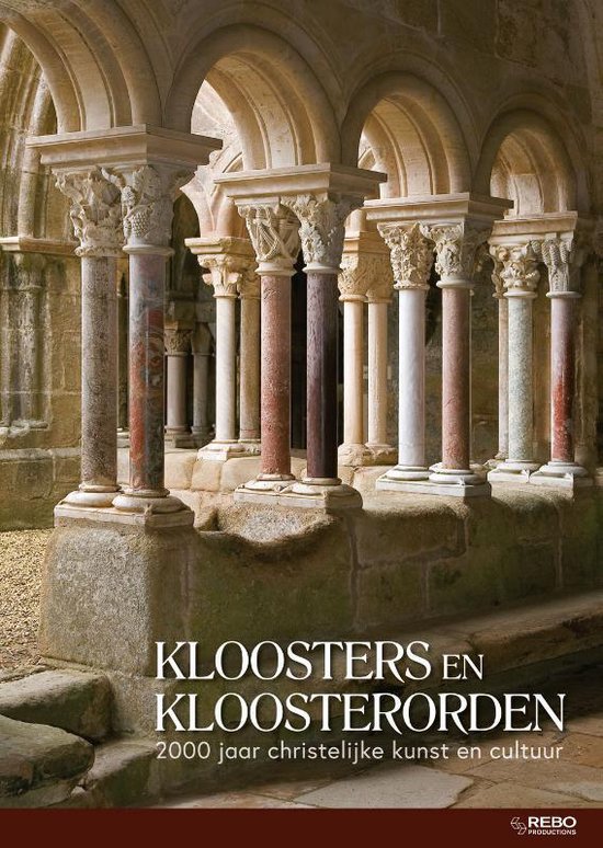 Kloosters en kloosterorden / 2000 jaar christelijke kunst en cultuur