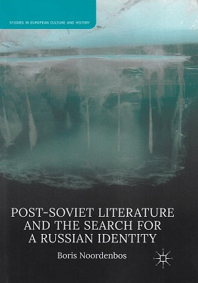 Studies in European Culture and History- Post-Soviet Literature and the Search for a Russian Identity