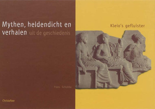 Mythen, heldendicht en verhalen uit de geschiedenis / Kleio's gefluister