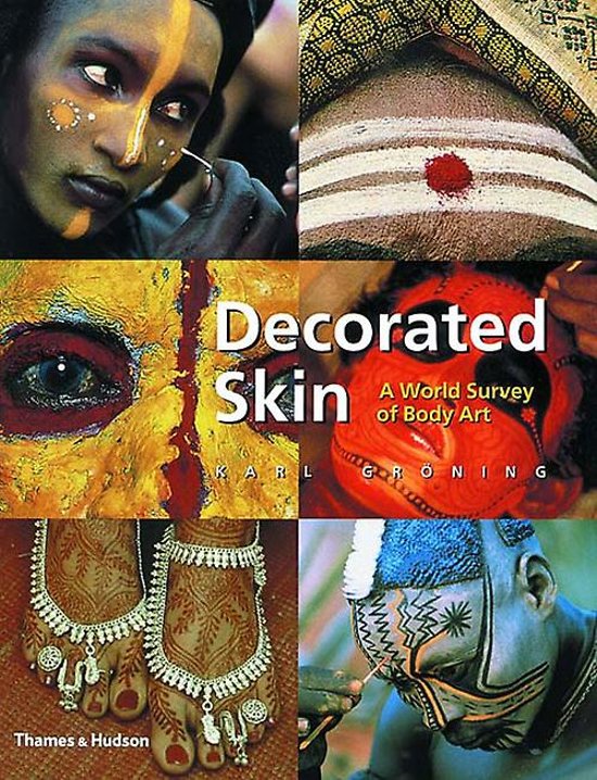 Decorated Skin / A World Survey of Body Art