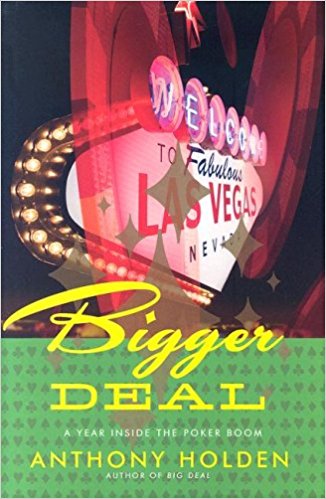 Bigger Deal / A Year Inside the Poker Boom