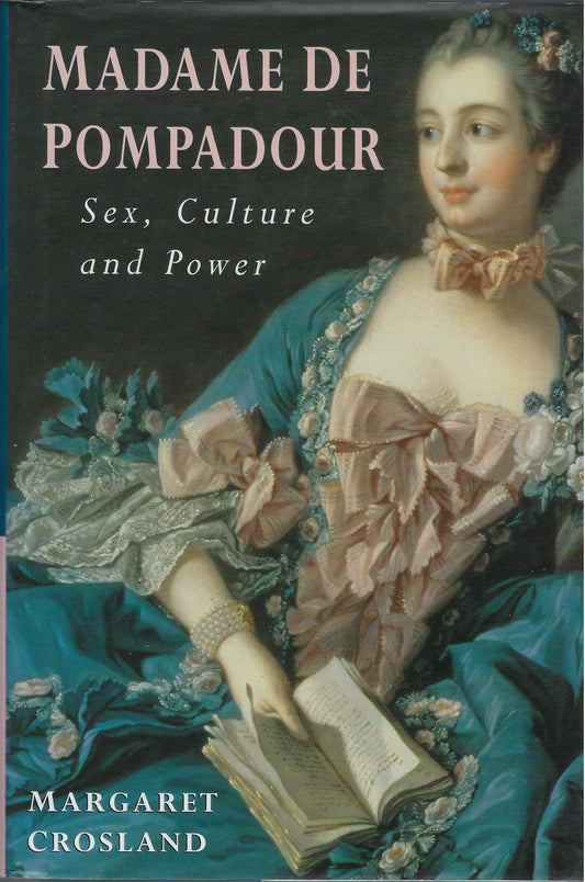 Madame de Pompadour Sex, Culture and Power