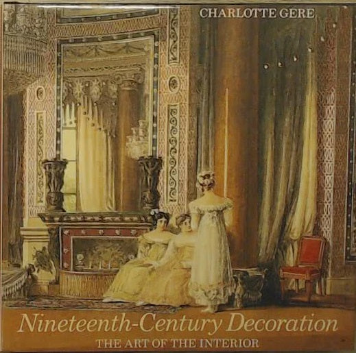 Nineteenth-Century Decoration, the art of the interior