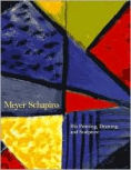 Meyer Schapiro, His paintings, Drawings and Sculpture