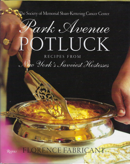 Park Avenue Potluck / Recipes from New York's Savviest Hostesses