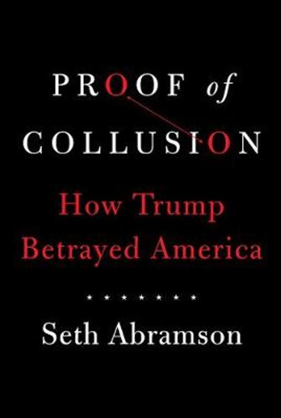 Proof of Collusion. How Trump betrayed America